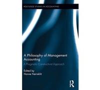 A Philosophy of Management Accounting: A Pragmatic Constructivist Approach (Routledge Studies in Accounting) - [Livre en VO] Hanne Norreklit (Auteur)