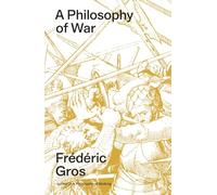 Frédéric Gros – A Philosophy of War: Why We Fight – Poche