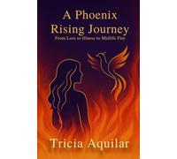 A Phoenix Rising Journey: From Loss to Illness to Midlife Fire