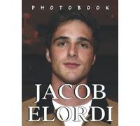 A Photo Book Of Jacob Elordi: A Great Gift With Compelling And Impressive Pictures Of Jacob Elordi To Relax And Relieve Stress For All Fans On Christmas, Birthday