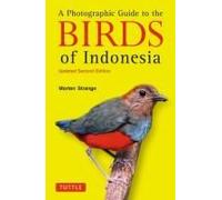 The Photographic Guide to the Birds of Indonesia