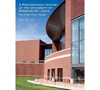A Photographic History Of The University Of Missouri--St. Louis