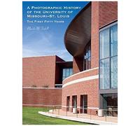 A Photographic History Of The University Of Missouri--St. Louis