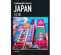 A photographic travel to JAPAN (Explorama): A travel photos book to explore and discover Japan
