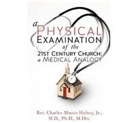 A Physical Examination Of The 21st Century Church