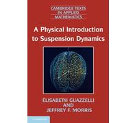 Elisabeth Guazzelli, Jeffrey F Morris, Sylvie Pic – A Physical Introduction to Suspension Dynamics