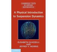 A Physical Introduction to Suspension Dynamics - [Version Originale] Elisabeth Guazzelli, Jeffrey F Morris, Sylvie Pic, (Auteur)