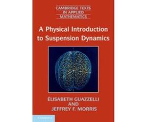 A Physical Introduction to Suspension Dynamics - [Version Originale] Elisabeth Guazzelli, Jeffrey F Morris, Sylvie Pic, (Auteur)