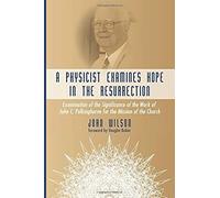 A Physicist Examines Hope In The Resurrection