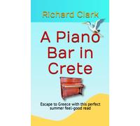 A Piano Bar in Crete: The perfect summer feel-good read