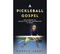 A Pickleball Gospel: The Harmony of Competition and Cooperation in Sport