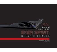 A Pictorial History of the B-2A Spirit Stealth Bomber – Éd. Schiffer Publishing