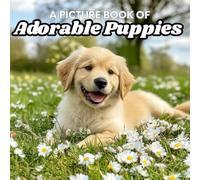 A Picture Book of Adorable Puppies: For Dog Lovers Living with Dementia, Brain Injury, or Other Life Challenges, Photos Only, No Words