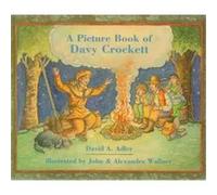 A Picture Book of Davy Crockett, Picture Book Biography Series David A. Adler (Auteur)
