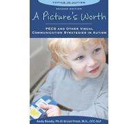 A Picture's Worth: PECS and Other Visual Communication Strategies in Autism (Topics in Autism) by Andy Bondy, Ph.D., Lori Frost, M.S., CCC-SLP (2011) Paperback