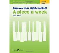 Improve Your Sight-reading! a Piece a Week Piano Grade 2: Short Pieces to Support and Improve Sight-reading by Developing Note-reading Skills and Hand-eye Coordination