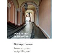 A pied à Lviv, à vélo à travers la Volhynie et la Podolie - Jan Spytek Tarnowski (Literatur, Erinnerungen auf Polnisch)