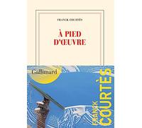 Franck Courtès – À pied d'oeuvre – Roman – broché