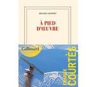 Franck Courtès – À pied d'oeuvre – Roman – broché