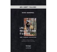 A pied vers la forêt de Bohême et la mer Noire : Une Europe revisitée