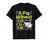 A Pig Without 3.14 is 9.81 Mathématiques physiques T-Shirt