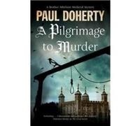 A Pilgrimage to Murder by Paul Doherty Inconnu (Auteur)