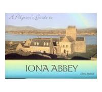 A Pilgrims Guide to Iona Abbey Guide Book by Chris Polhill Chris Polhill (Auteur)