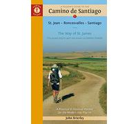A Pilgrim's Guide to the Camino De Santiago Camino Francés: St. Jean Pied De Port - Santiago De Compostela: The Ancient Pilgrim Path Also Known as The Way of St. James
