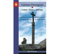 A Pilgrim's Guide To The Camino Portugués: Lisbon - Porto - Santiago / Camino Central, Camino De La Costa, Variente Espiritual & Senda Litoral