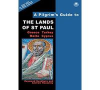 A Pilgrim's Guide To The Lands Of Saint Paul