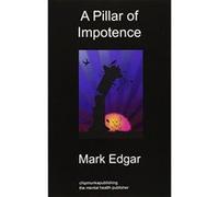 A Pillar of Impotence Edgar, Mark (Auteur)