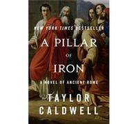 A Pillar of Iron by Taylor Caldwell Taylor Caldwell (Auteur)