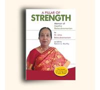 A PILLAR OF STRENGTH - Memoir of Geetha Balasubramanian