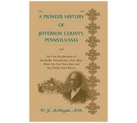 A Pioneer History Of Jefferson County, Pennsylvania, And