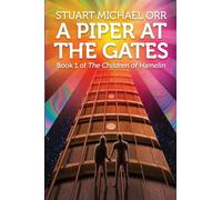 A Piper at the Gates: Book One of The Children of Hamelin