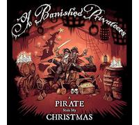 YE BANISHED PRIVATEERS - A PIRATE STOLE MY CHRISTMAS CD NEUF