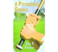 A Pittsburgh Gamble Paul F. Kennedy (Auteur)