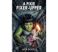A Pixie Fixer-Upper: A Cozy, Low-Stakes, Slice-of-Life Sci-fi Adventure