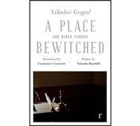 A Place Bewitched and Other Stories riverrun editions by Nikolai Gogol Inconnu (Auteur)