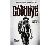 A Place Beyond Goodbye: Choosing the Future Over the Comfort of the Past