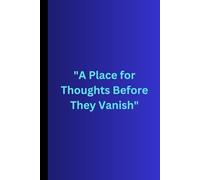 "A Place for Thoughts Before They Vanish": A funny gift for forgetful individuals