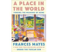 A Place in the World: Finding the Meaning of Home