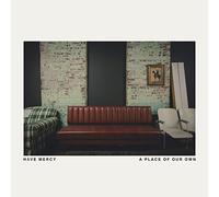 A Place Of Our Own by Have Mercy