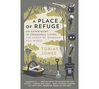 A Place of Refuge: An Experiment in Communal Living - The Story of Windsor Hill Wood - [Version Originale] Inconnu (Auteur)