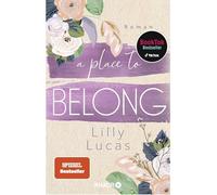 A Place to Belong: Roman | Leichtfüßige Young Romance zum Wohlfühlen | Booktok-Bestseller | Spiegel-Bestseller