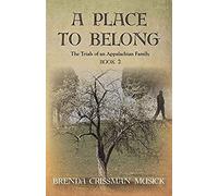 A Place To Belong The Trials Of An Appalachian Family Book 2