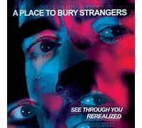 A Place to Bury Strangers – See Through You: Rerealized – Vinyle LP coloré (bleu/rouge) – Remixes