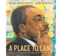 A Place to Land Martin Luther King Jr. and the Speech That Inspired a Nation by Barry Wittenstein & Illustrated by Jerry Pinkney Barry Wittenstein Illustrated by Jerry Pinkney (Auteur)