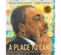 A Place to Land Martin Luther King Jr. and the Speech That Inspired a Nation by Barry Wittenstein & Illustrated by Jerry Pinkney Barry Wittenstein Illustrated by Jerry Pinkney (Auteur)