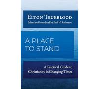 A Place to Stand: A Practical Guide to Christianity in Changing Times